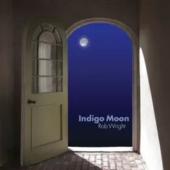 Indigo Moon by Rob Wright album reviews, ratings, credits