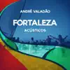Fortaleza Acústicos - Ep album lyrics, reviews, download