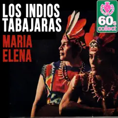 Maria Elena (Remastered) - Single by Los Indios Tabajaras album reviews, ratings, credits