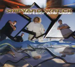 Reflect and Shine by Shipyard Wreck album reviews, ratings, credits