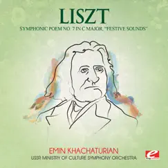 Liszt: Symphonic Poem No. 7 in C Major, “Festive Sounds” (Remastered) - EP by USSR Ministry of Culture Symphony Orchestra & Emin Khachaturian album reviews, ratings, credits