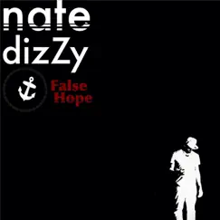 False Hope - Single by Nate Dizzy album reviews, ratings, credits