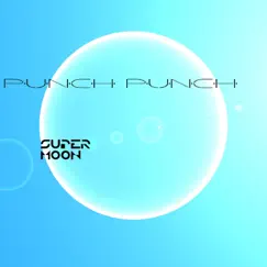 슈퍼문 (Super Moon) - Single by Punch Punch album reviews, ratings, credits