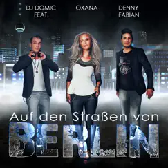 Auf den Straßen von Berlin (Basic Music Fox-Mix) [feat. Oxana & Denny Fabian] Song Lyrics