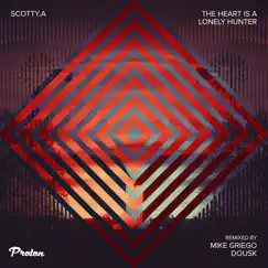 The Heart is a Lonely Hunter (Mike Griego Remix) Song Lyrics