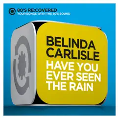 Have You Ever Seen the Rain - Single by Belinda Carlisle album reviews, ratings, credits