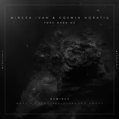 They Need Us - EP by Mircea Ivan & Cosmin Horatiu album reviews, ratings, credits