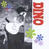 Dino - EP album lyrics, reviews, download
