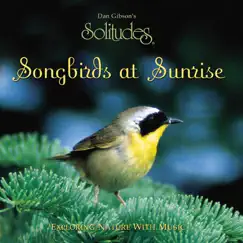 Songbirds at Sunrise by Dan Gibson's Solitudes album reviews, ratings, credits