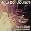 How Do I Sound (feat. Monica) - Single album lyrics, reviews, download