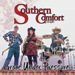 Southern Comfort, Pt. 1 - Single by Grace Under Pressure album reviews, ratings, credits