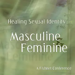 Healing Sexual Identity of the Masculine & Feminine by Francis MacNutt album reviews, ratings, credits