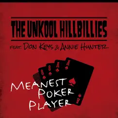 Meanest Poker Player (feat. Don Keys & Annie Hunter) - Single by The Unkool Hillbillies album reviews, ratings, credits