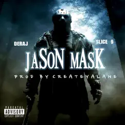 Jason Mask (feat. Deraj & Slice 9) - Single by CreAteYaLane album reviews, ratings, credits
