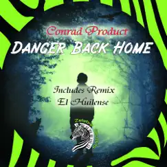 Danger Back Home (El Huilense Remix) Song Lyrics