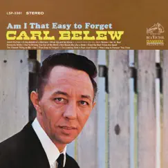 Am I That Easy to Forget by Carl Belew album reviews, ratings, credits