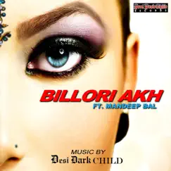 Billori Akh (feat. Mandeep Bal) - Single by Desi Dark Child album reviews, ratings, credits