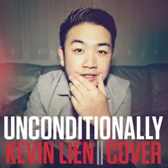 Unconditionally - Single by Kevin Lien album reviews, ratings, credits
