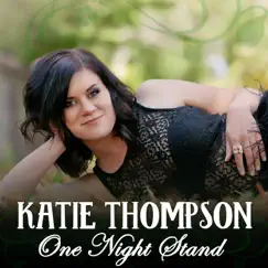 One Night Stand - Single by Katie Thompson album reviews, ratings, credits