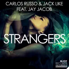 Strangers (feat. Jay Jacob) - EP by Carlos Russo & Jack Like album reviews, ratings, credits