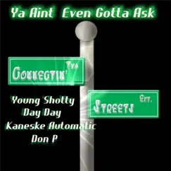 Ya Aint Even Gotta Ask - Single by Young Shotty, Kaneske Automatic, day day & Don P album reviews, ratings, credits