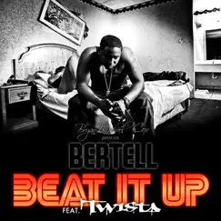 Beat It Up (Remix) [feat. Twista] - Single by Bertell album reviews, ratings, credits