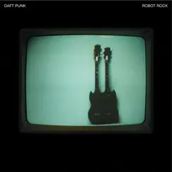 Robot Rock (Soulwax Remix) - Single by Daft Punk album reviews, ratings, credits