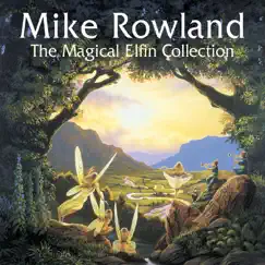 The Magical Elfin Collection by Mike Rowland album reviews, ratings, credits