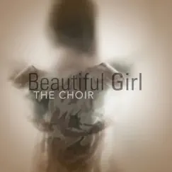 Beautiful Girl - Single by The Choir album reviews, ratings, credits