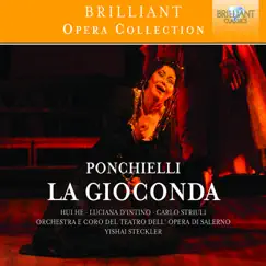 Ponchielli: La Gioconda by Hui He, Luciana d' Intino, Carlo Striuli, Hugh Smith, Francesca Franci, Lado Atanaeli, Angelo Nardinocchi, Massimiliano Travagliati, Francesco Pittari, Coro di Voci Bianche del Teatro “Giuseppe Verdi” di Salerno, Silvana Noschese, Coro del Teatro dell’Opera di Salerno, Luigi Petrozziello, Orchestra Filarmonica Salernitana 