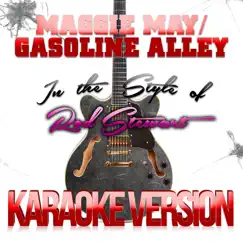 Maggie May/Gasoline Alley (In the Style of Rod Stewart) [Karaoke Version] Song Lyrics