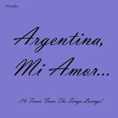 Argentina, mi amor... (16 Tunes from the Tango Lounge) by Resplandor & Tendencias album reviews, ratings, credits