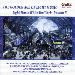 The Golden Age of Light Music: Light Music While You Work, Vol. 5 by Various Artists album reviews, ratings, credits