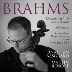 Brahms: Complete Music for Cello and Piano by Jonathan Aasgaard & Martin Roscoe album reviews, ratings, credits