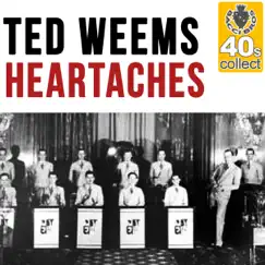 Heartaches (Remastered) - Single by Ted Weems album reviews, ratings, credits