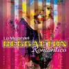 Lo Mejor del Reggaeton Romántico album lyrics, reviews, download