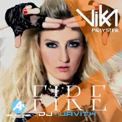 Fire By Javith House Mix (feat. Vika Prayster) - Single by Javith album reviews, ratings, credits