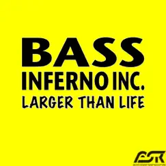 Larger Than Life - Single by Bass Inferno Inc album reviews, ratings, credits