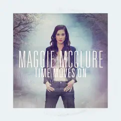 Time Moves On - Single by Maggie McClure album reviews, ratings, credits
