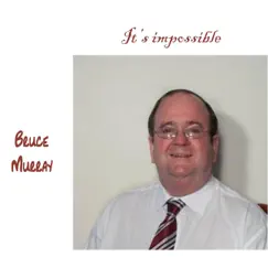 Its Impossible - Single by Bruce Murray album reviews, ratings, credits