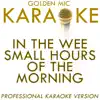 In the Wee Small Hours of the Morning (In the Style of Frank Sinatra) [Karaoke Version] song lyrics