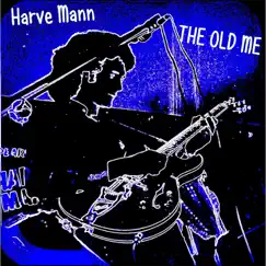 The Old Me - Single by Harve Mann album reviews, ratings, credits