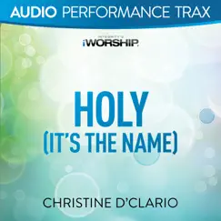 Holy (It's the Name) [Audio Performance Trax] - EP by Christine D'Clario album reviews, ratings, credits