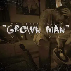 Grown Man - Single by WhiteBoy DeeJay album reviews, ratings, credits
