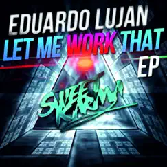 Let Me Work That - Single by Eduardo Lujan album reviews, ratings, credits