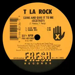 Come and Give It To Me (Ecstasy) - EP by T La Rock album reviews, ratings, credits