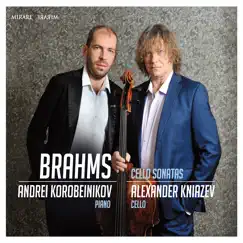 Brahms: Cello sonatas by Andrei Korobeinikov & Alexander Kniazev album reviews, ratings, credits