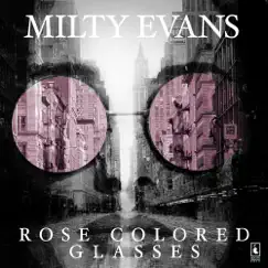 Rose Colored Glasses - Single by Milty Evans album reviews, ratings, credits