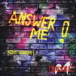 Answer Me (On Stage) Song Lyrics