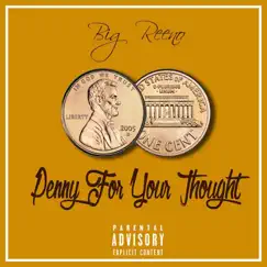 Penny for Your Thought - Single by Big Reeno album reviews, ratings, credits